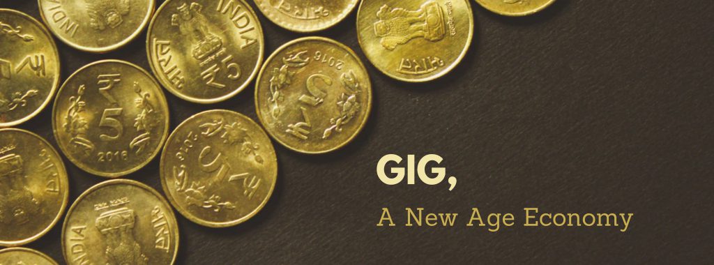 Gig, a new age economy.