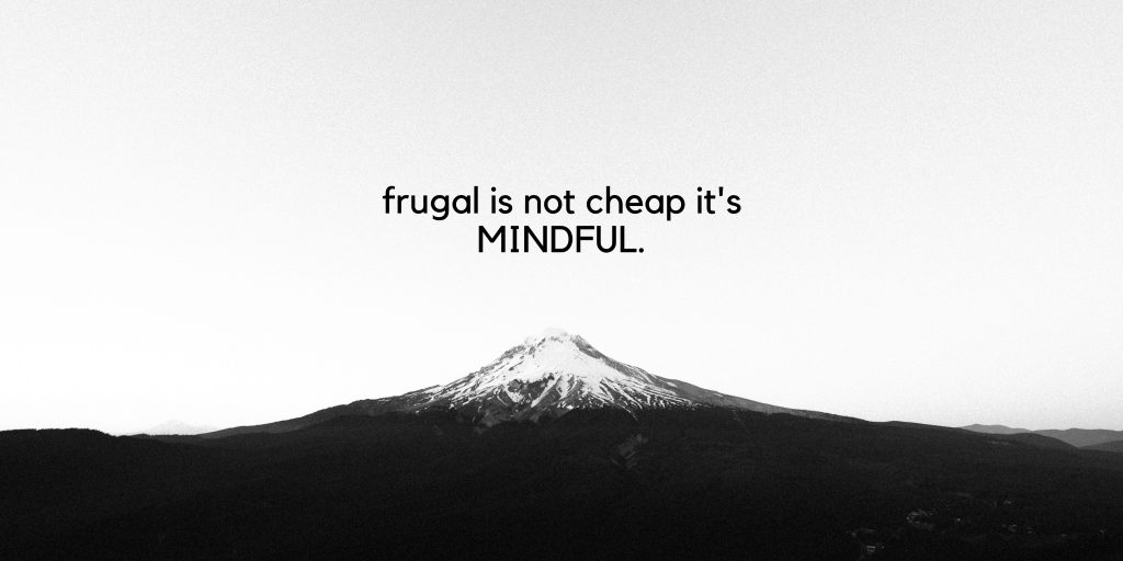 frugal is not cheap its mindful